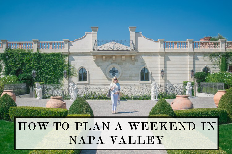 how-to-plan-a-weekend-in-napa-valley-2